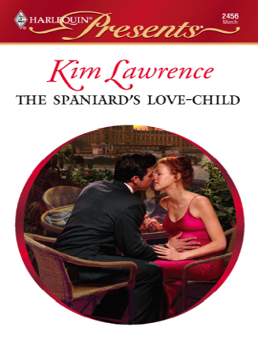 Title details for The Spaniard's Love-Child by Kim Lawrence - Available